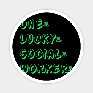 ONE LUCKY SOCIAL WORKER ST PATRICK'S DAY Magnet